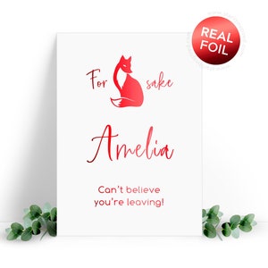 Pour l'amour de Fox - Carte personnalisée et grossière pour un collègue - J'ai du mal à croire que vous partez - Nouveau travail / Carte de départ avec une enveloppe.