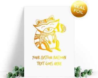 Custom Raccoon card. Funny, cute, fat racoon card with your custom personalised text - Real foil card with an envelope. Gold, rose gold