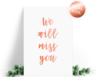 Foiled Leaving Card – We Will Miss You, New Job, Retirement
