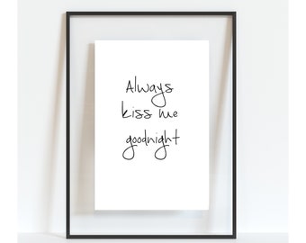 Always Kiss Me Goodnight Print / Typography Print/ A4 Print/ Stylish Bedroom Print