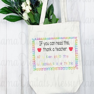 If you can read this thank a teacher, teacher gift design, teacher sublimation, teacher design, back to school, funny teacher sublimation