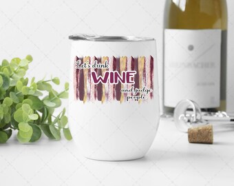 wine png, wine sublimation, wine glass design, wine glass sublimation, PNG, commercial use, best friends wine, drink wine and judge people