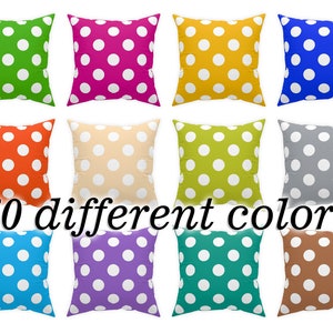 May include: Ten different colored throw pillows with white polka dots. The pillows are arranged in two rows of five.  70 different colors.