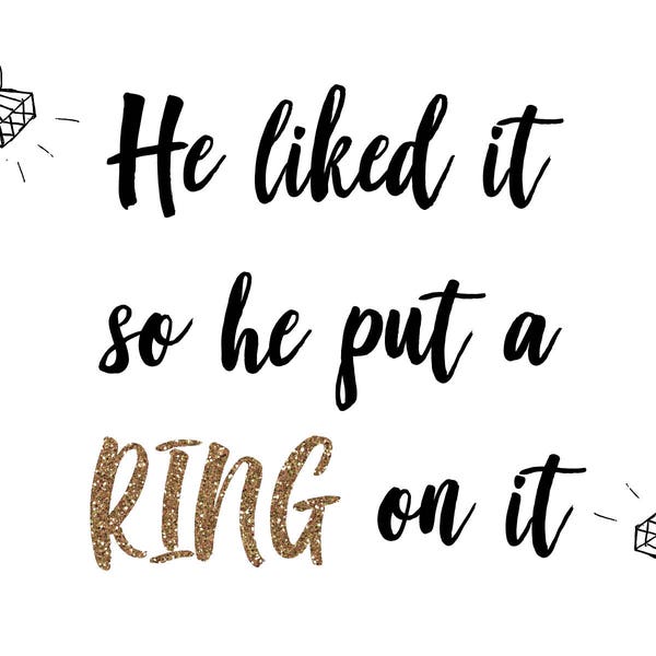 He Put a Ring on It Printable Sign