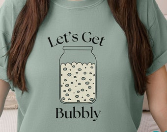 Sourdough Bread Making Shirt, Sourdough Starter Shirt, Crunchy Mama, Gift for Bread Maker, Homestead Gifts, Sourdough Tee, Let's Get Bubbly