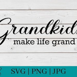 Netos tornam a vida grandiosa SVG | PNG | Arquivos Cricut | Mesas Cortáveis | Download instantâneo | Arquivos Digitais