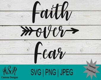 Faith Over Fear SVG | Cricut Files | Faith over fear png | PNG | Cut file | Faith over fear | Instant Download | Digital file