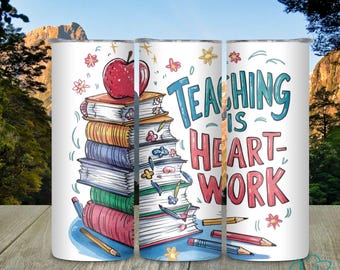 Teacher 20 oz Skinny Tumbler, Teaching is Heart Work, Teacher Appreciation Gift, Back to School, Teacher Cup, Teacher Gift