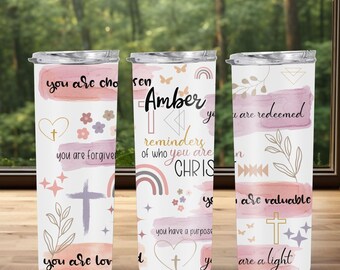 Personalized Christian 20 oz Skinny Tumbler, Reminders of Who You Are in Christ, Gift for Mom, Gift for girl, You are Chosen, You are Loved