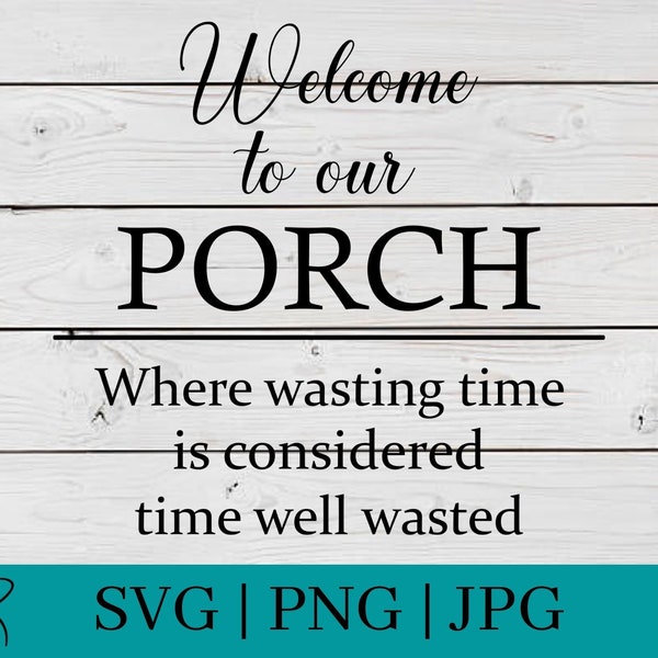 Welcome to Our Porch SVG | PNG | Door Hanger SVG | Cricut files | Cuttables | Instant Download | Digital Files