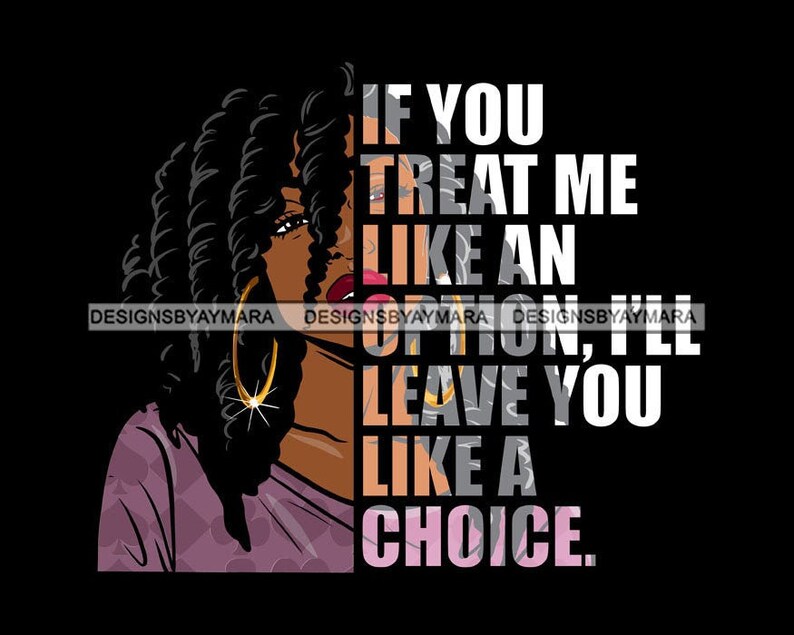 Treat Me Like An Option Quotes Afro Diva If You Treat Me Like An Option Gangster Quotes Woman | Etsy