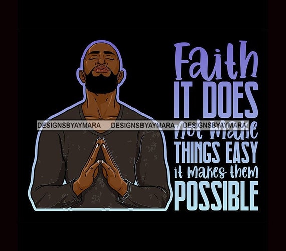Black Man Praying God Faith Strength Lord Quotes Prayers Pray Etsy