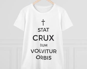 Stat Crux dum Volvitur Orbis - Vrouwen T-shirt