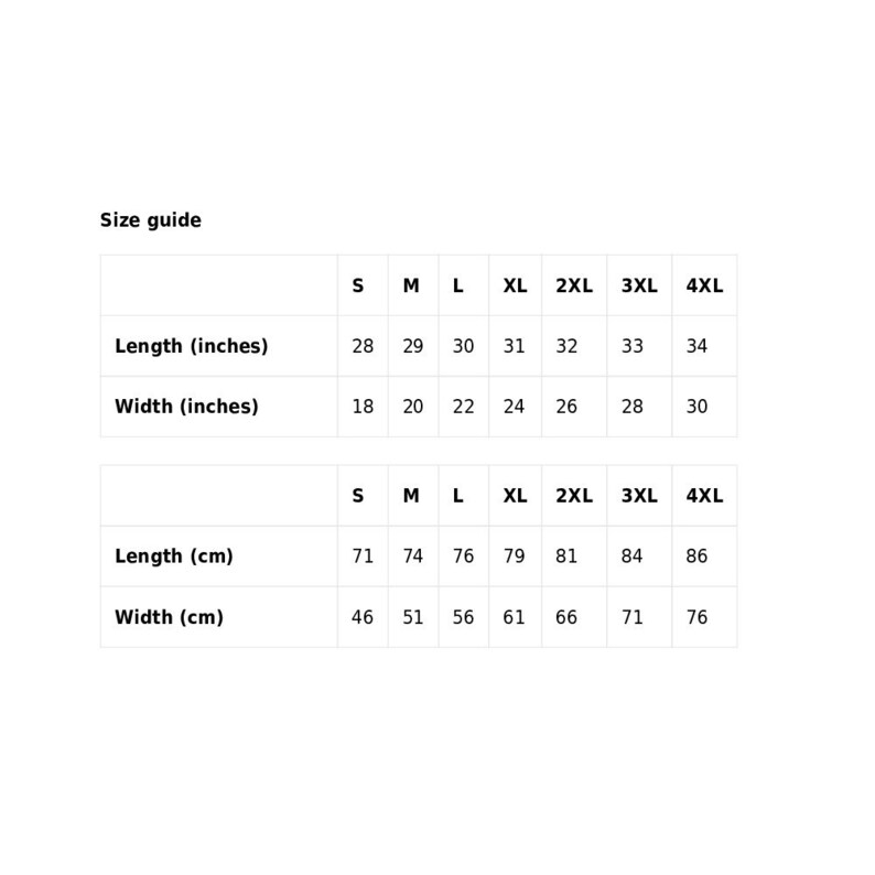 May include: A size guide chart with clothing measurements. The chart displays lengths and widths in inches and centimetres, with sizes from S to 4XL. Lengths range from 28 to 34 inches (71 to 86 cm). Widths range from 18 to 30 inches (46 to 76 cm).