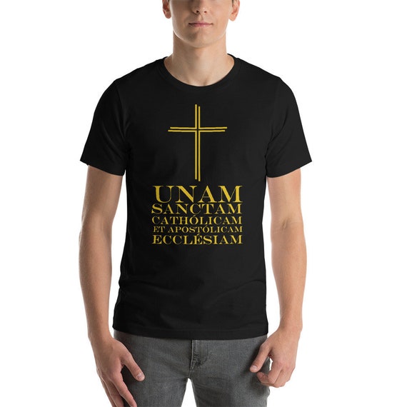 One Holy Catholic & Apostolic Church Catholic Latin T Shirt One Holy Catholic & Apostolic Church Catholic Latin T Shirt