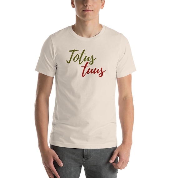 Totus Tuus Totally Yours T-Shirt Hail Mary Virgin Rosary Totus Tuus Totally Yours T-Shirt Hail Mary Virgin Rosary