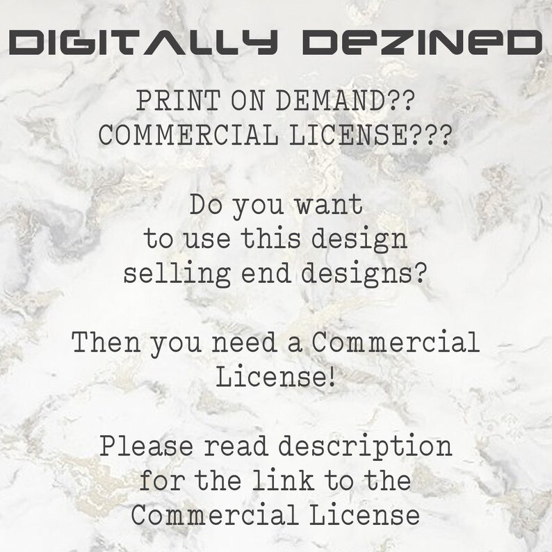 May include: Text-based graphic with the words "DIGITALLY DEZINED" at the top. The text asks about print-on-demand and commercial licenses, and explains the need for a commercial license to sell designs. The background has a marble effect.
