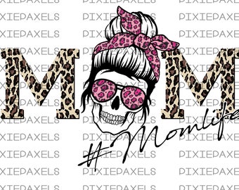 Mom Life Leopard Messy Bun Skull Sublimation File,Craft File,Gift For her,Gift for Mom,Gift for Mothers Day,#Momlife File, print-ready,png