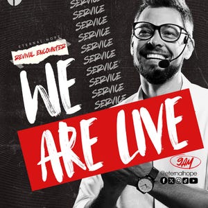 May include: A man wearing a white shirt and glasses smiles and holds a microphone. The text "WE ARE LIVE" is in large red letters. The text "SERVICE" is repeated multiple times in black letters. The text "ETERNAL HOPE REVIVAL ENCOUNTER" is in white letters on a red background. The text "9AM @eternalhope" is in white letters on a red background. Social media icons are included.