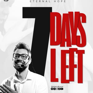 May include: A black and white image of a man with a beard and glasses smiling. The text "7 DAYS LEFT" is in red and black letters. The text "REVIVAL ENCOUNTER" and "ETERNAL HOPE" is in black letters. The text "@eternalhope" is in black letters with social media icons.