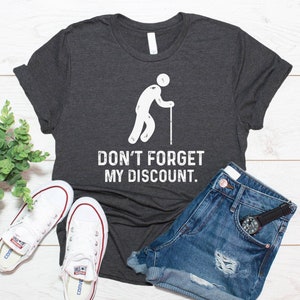 Don&#39;t Forget My Discount Shirt, Funny Old People Gift, Elderly Birthday Gift