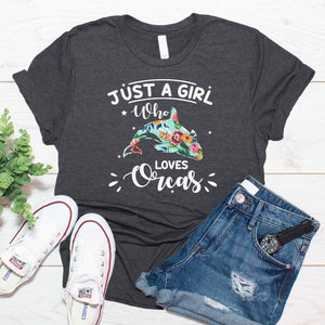 Just A Girl Who Loves Orcas Shirt / Killer Whale Shirt / T-Shirt Tank Top Sweatshirt Hoodie