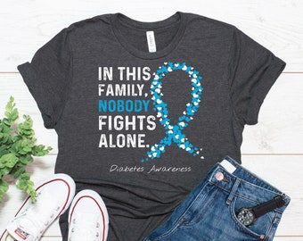 Diabetes Awareness Shirt / In This Family Nobody Fights Alone / T Shirt Tank Top Hoodie Sweatshirt