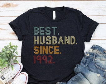 31st Wedding Anniversary Gift / Best Husband Since 1992 Shirt / T Shirt Tank Top Sweatshirt Hoodie