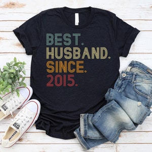 10 Year Anniversary Gift For Husband, 10th Anniversary Gift For Him, Best Husband Since 2015 Shirt