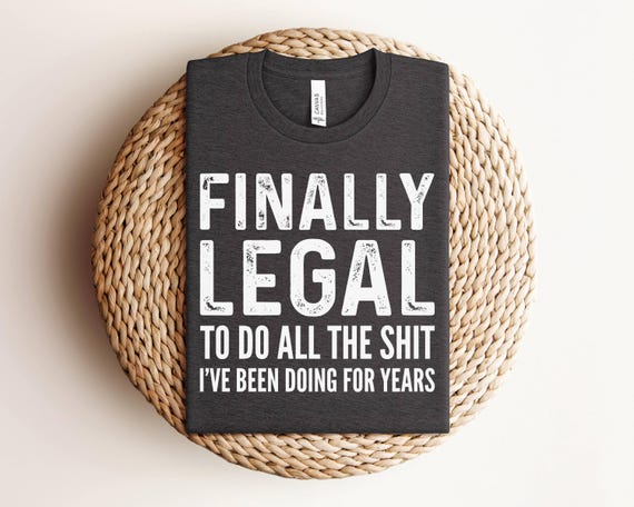 Finally Legal Shirt, Funny 21st Birthday Gift For Her or Him, 21st Birthday Shirt, Funny 21 Year old Gift