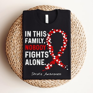 Stroke Awareness Shirt, Stroke Survivor Shirt, In This Family Nobody Fights Alone Shirt