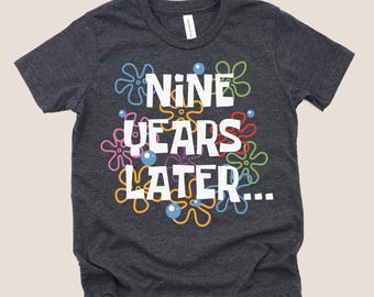 Funny 9th Birthday Shirt, 9 Year Old Gift, Nine Years Later Shirt