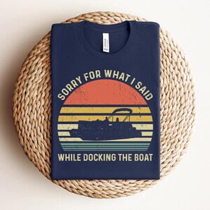 Lustiges Bootfahren Shirt, Bootskapitän Geschenk, Schwimmerboot Geschenk, Entschuldigung für das, was ich beim Anlegen des Bootes gesagt habe Bild 3