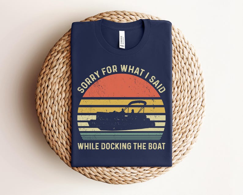 Lustiges Bootfahren Shirt, Bootskapitän Geschenk, Schwimmerboot Geschenk, Entschuldigung für das, was ich beim Anlegen des Bootes gesagt habe Bild 3
