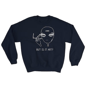 But is it Art Alien Sweatshirt, Artist Gift image 4