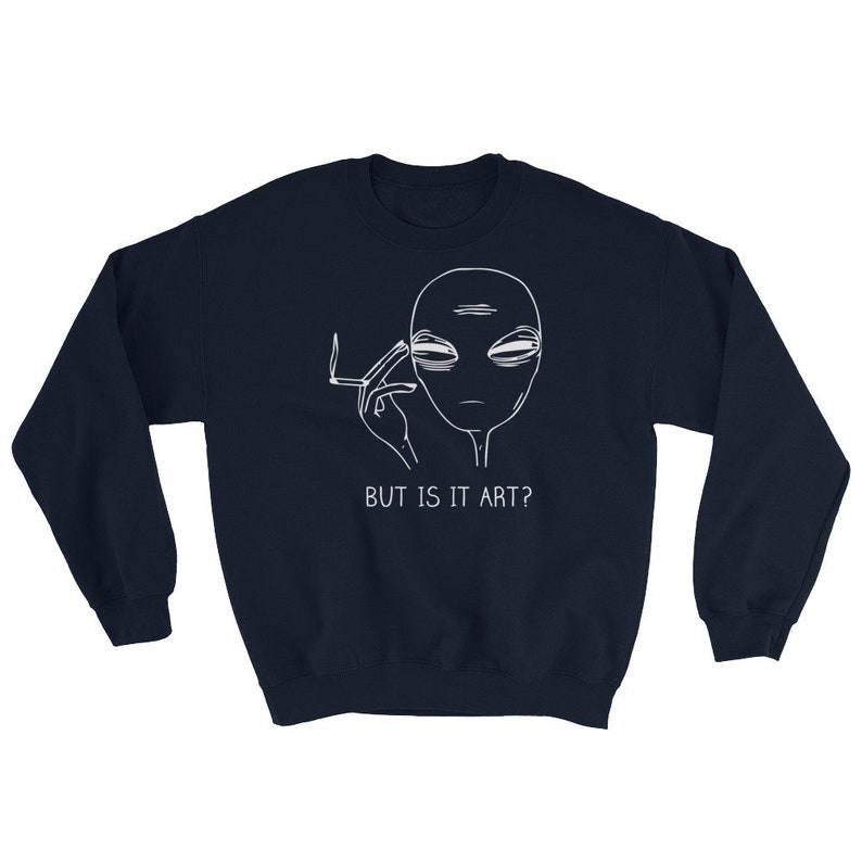 But is it Art Alien Sweatshirt, Artist Gift image 4
