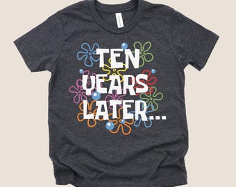 Funny 10th Birthday Shirt, 10 Year Old Gift, Ten Years Later Shirt
