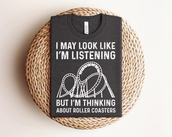 I'm Thinking About Roller Coasters Funny Shirt I'm Thinking About Roller Coasters Funny Shirt