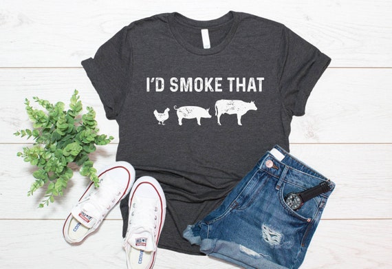 I'd Smoke That Shirt, Funny BBQ Shirt, Grilling Gift, Butcher Shirt, Chef Gift