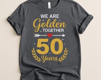 50th Wedding Anniversary Gift, We Are Golden Together 50 Years Shirt