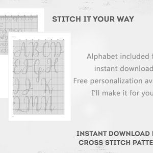 May include: Two cross-stitch pattern sheets with alphabet and number charts. The text "STITCH IT YOUR WAY" is at the top. The text "Alphabet included for instant download" is also visible. The bottom text reads "INSTANT DOWNLOAD PDF CROSS STITCH PATTERN".