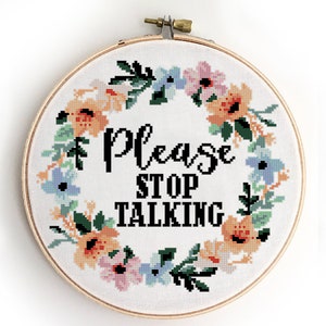 Please stop talking counted cross stitch pattern funny quote floral wreath flowers easy design - Cross Stitch Pattern (Digital Format - PDF)
