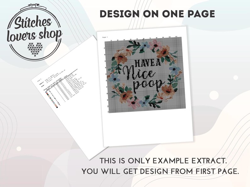 May include: Cross stitch pattern featuring a floral wreath with the text "Have a Nice Poop".
