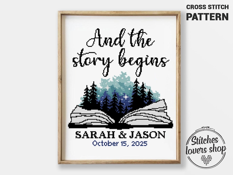 May include: Cross stitch pattern featuring a book with a forest scene and the text "And the story begins". The names Sarah & Jason and the date October 15, 2025 are also included.