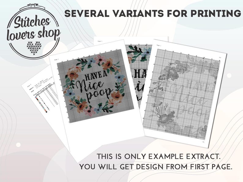 May include: A cross stitch pattern with a floral wreath and the text "Have a Nice Poop". The pattern is printed on white paper with a grid.