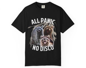 All Panic No Disco Raccoon T-Shirt | Funny animal graphic tee