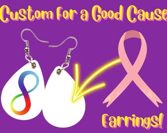 Custom Good Cause Earrings:Your Cause Here, Charity Earrings, Fundraiser, Sublimated, Any Photo, Best Gift, Unique Gift For Her/Him/Them