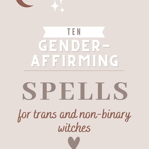 Gender-Affirming Spells for Trans and Non-Binary Witches, Digital Spell Book, Book of Shadows