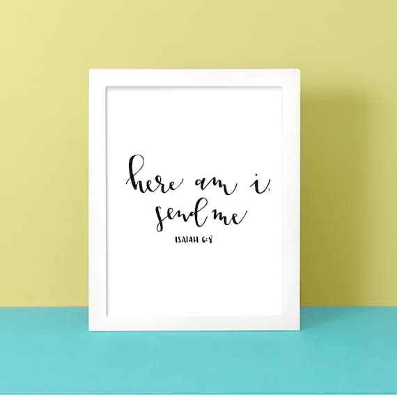 Bible Verse Here Am I Send Me Print Isaiah 6 8 Spiritual Etsy