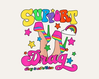 Drag Is Not A Crime LGBT Gay Lesbian Pride Rainbow Support Digital PNG